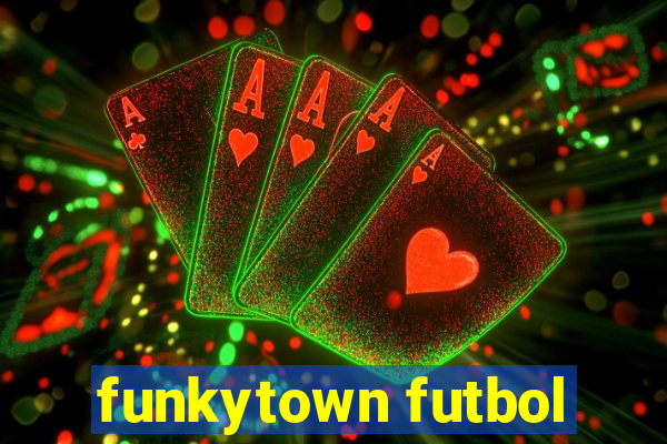 funkytown futbol